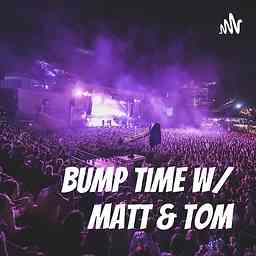 Bump Time with Matt & Tom cover logo