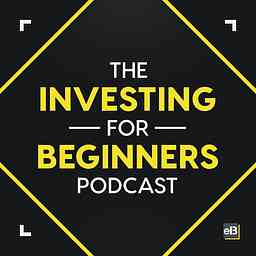 The Investing for Beginners Podcast - Your Path to Financial Freedom cover logo