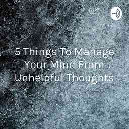 5 Things To Manage Your Mind From Unhelpful Thoughts logo