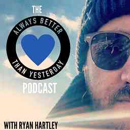 Always Better than Yesterday with Ryan Hartley | A Podcast for Heart Centred Leaders logo