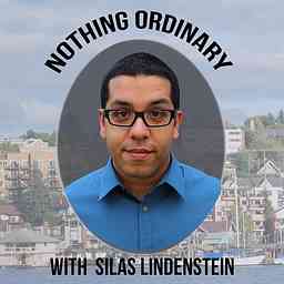Nothing Ordinary with Silas Lindenstein cover logo