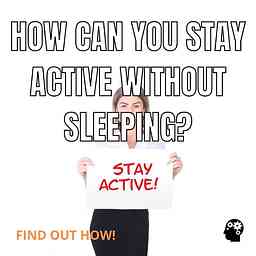 How can You stay active without sleeping logo
