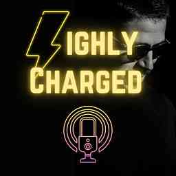 Highly Charged Podcast cover logo