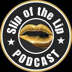 Slip of the Lip Podcast cover logo
