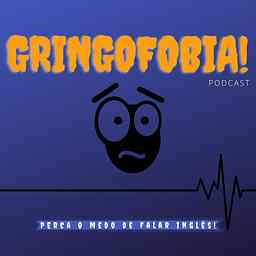 Gringofobia Podcast cover logo