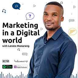 Marketing in a digital world with Lerato Monareng cover logo