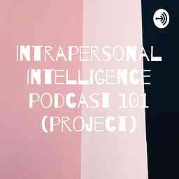 Intrapersonal Intelligence podcast 101 (project) logo