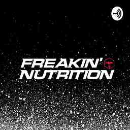 Freakin’ Nutrition Podcast cover logo