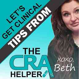 Let's Get Clinical, Tips From The CRA Helper logo