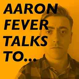 Aaron Fever Talks To... cover logo