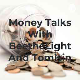 Money Talks With BeetheLight And Tomisin cover logo