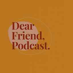Dear Friend, Podcast. logo