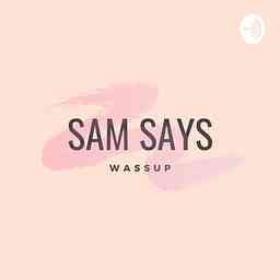 Sam Says Wassup cover logo