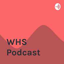 WHS Podcast cover logo