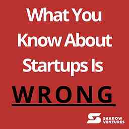 What You Know About Startups is Wrong cover logo