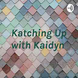 Katching Up with Kaidyn cover logo