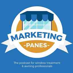 Marketing Panes - Marketing Interviews & Tips for Window Treatment and Awning Companies cover logo