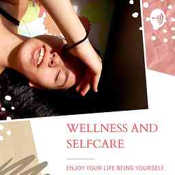 Wellness And Self-Care Podcast cover logo